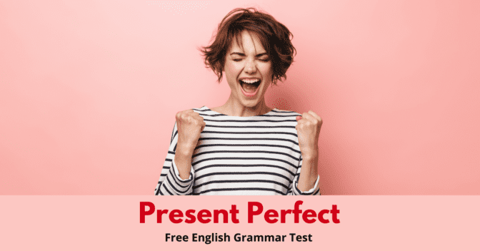 Present Perfect Simple Test