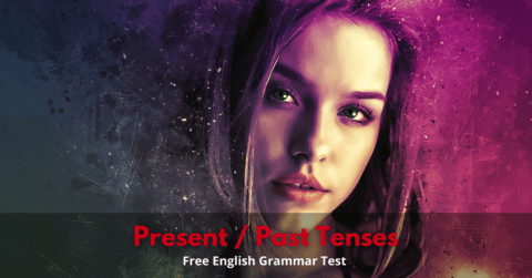 Present and Past Tenses Test
