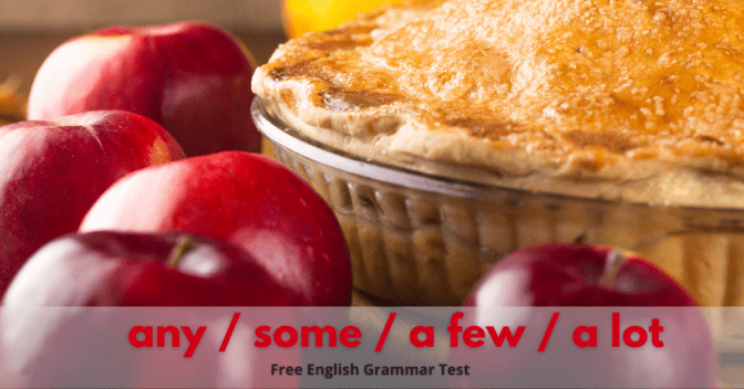 Any, some, a few, a lot – Countable / Uncountable nouns